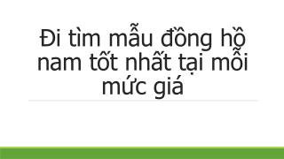 Những mẫu đồng hồ nam tốt nhất tại mỗi mức giá