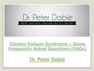 Chronic Fatigue Syndrome – Some Frequently Asked Questions (FAQs)