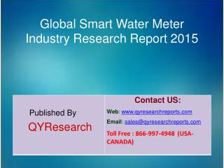 Global Smart Water Meter Market 2015 Industry Study, Trends, Development, Growth, Overview, Insights and Outlook