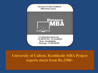 University of Calicut, Kozhikode MBA Project reports starts from Rs.1500/-