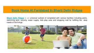 Book home with Bharti Delhi Ridges