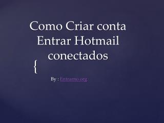 Como Criar conta Entrar Hotmail conectados