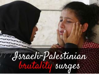 Israeli-Palestinian brutality surges