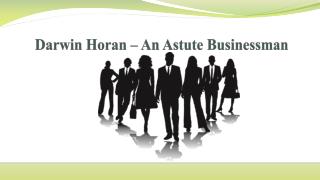 Darwin Horan – an Astute Businessman