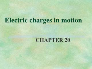 Electric charges in motion