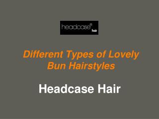 Different Types of Lovely Bun Hairstyles