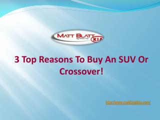 3 Top Reasons To Buy An SUV Or Crossover!