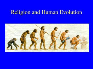 Religion and Human Evolution