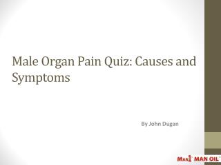 Male Organ Pain Quiz: Causes and Symptoms