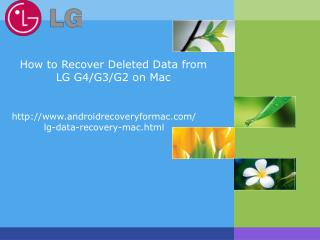 How to Recover Deleted Data from LG G4/G3/G2 on Mac