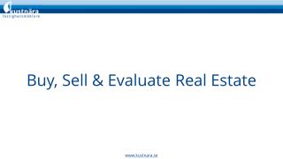 Sell, Buy or Evaluate Real Estate