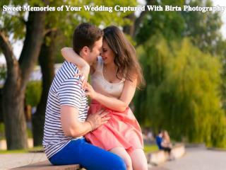 Sweet Memories of Your Wedding Captured With Birta Photography