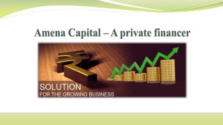 Amena capital – a private financer