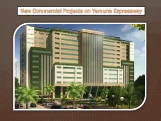 New Commercial and Residential Projects on Yamuna Expressway