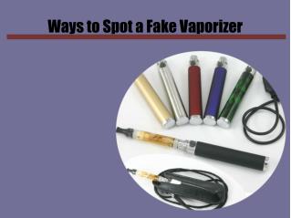 Ways to Spot a Fake Vaporizer