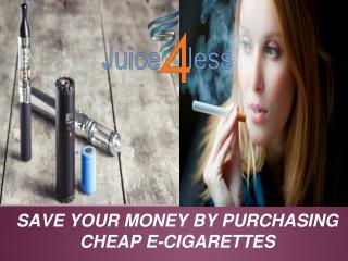 SAVE YOUR MONEY BY PURCHASING CHEAP E-CIGARETTES
