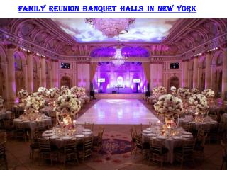 FAMILY REUNION IN BANQUET HALLS IN NEW YORK
