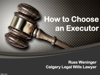 How To Choose An Executor