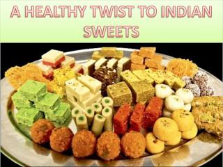 A Healthy twist to Sweet dish recipes - Easy To cook Food Recipes