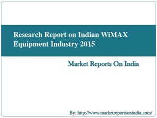Research Report on Indian WiMAX Equipment Industry 2015