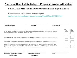 American Board of Radiology – Program Director Attestation COMPLIANCE WITH NRC TRAINING AND EXPERIENCE REQUIREMENTS