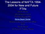 The Lessons of NAFTA 1994-2004 for New and Future FTAs