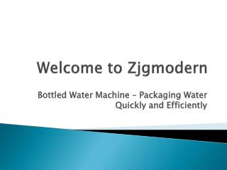 Bottled Water Machine – Packaging Water Quickly and Efficiently