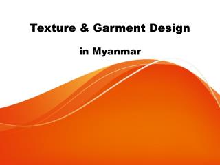 Texture and Garment in Myanmar