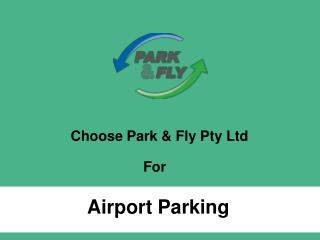 Choose Park & Fly Pty Ltd for Airport Parking