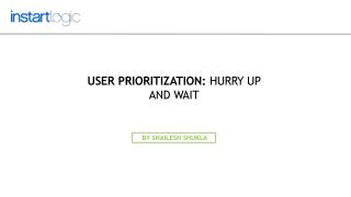 User Prioritization: Hurry Up and Wait – Instart Logic