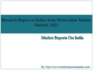 Research Report on Indian Solar Photovoltaic Market Outlook [2021]