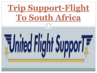 Trip Support-Flight To South Africa