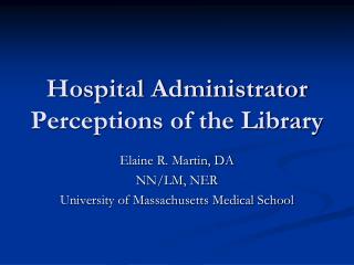 Hospital Administrator Perceptions of the Library