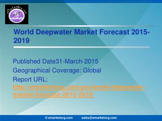 Deepwater Market Key Drivers and Array of Global Deepwater Prospects to 2019 Report