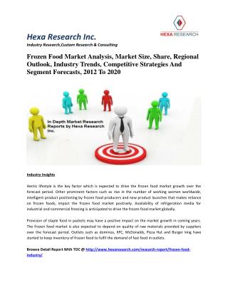 Frozen Food Market Analysis, Market Size, Share, Regional Outlook, Industry Trends, Competitive Strategies And Segment F
