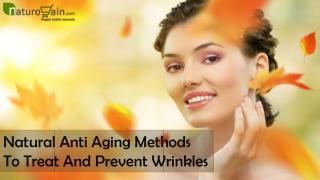 Natural Anti Aging Methods To Treat And Prevent Wrinkles
