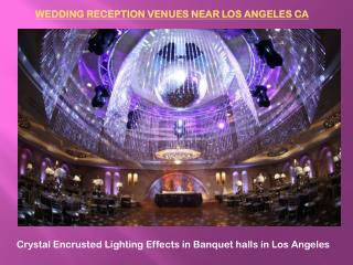 WEDDING RECEPTION VENUES NEAR LOS ANGELES CA