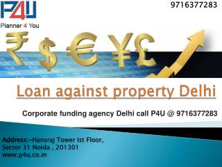 Corporate funding agency Delhi call P4U @ 9716377283