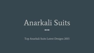 Top Anarkali Suits Latest Designs 2015