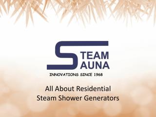 All About Residential Steam Shower Generators