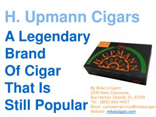 H. Upmann Cigars: a Legendary Brand Of Cigar That Is Still Popular