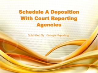 Schedule A Deposition With Court Reporting Agencies