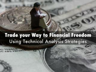 Trade your Way to Financial Freedom Using Technical Analysis Strategies