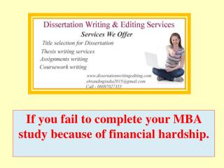 if You Fail to Complete Your MBA Study Because of Financial Hardship.