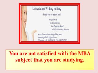 You Are Not Satisfied With the MBA Subject That You Are Studying.