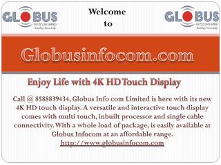 Enjoy Life with 4K HD Touch Display