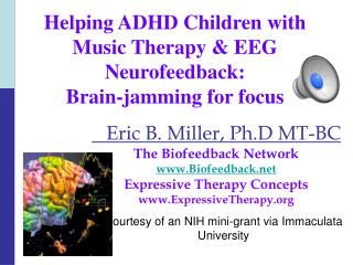 Helping ADHD Children with Music Therapy &amp; EEG Neurofeedback: Brain-jamming for focus