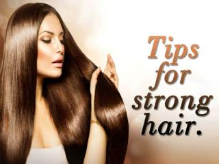 Tips for Strong Hair By Poison Anti Aging Clinic