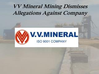 VV Mineral Mining Dismisses Allegations Against Company