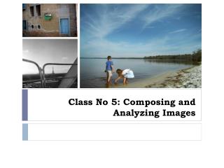 Class No 5 Composing and Analyzing Images